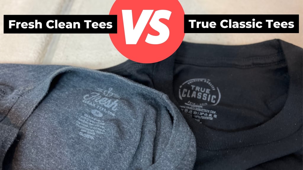 Fresh clean tees vs True classic tees