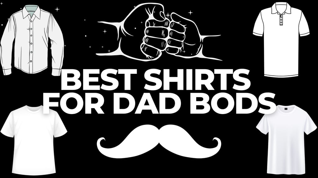 Best Shirts For Dad Bods - 7+ Styles Showdown (2024)