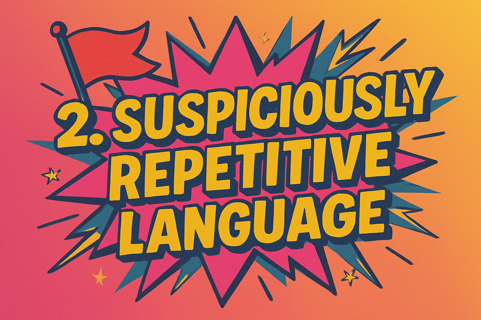 Suspiciously Repetitive Language