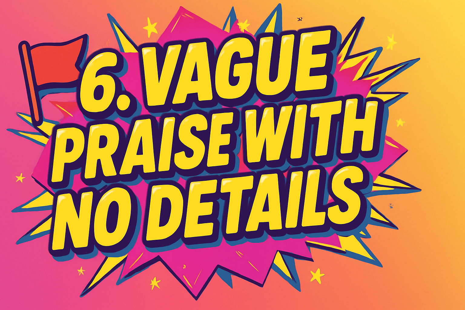 vauge praise with no details 1