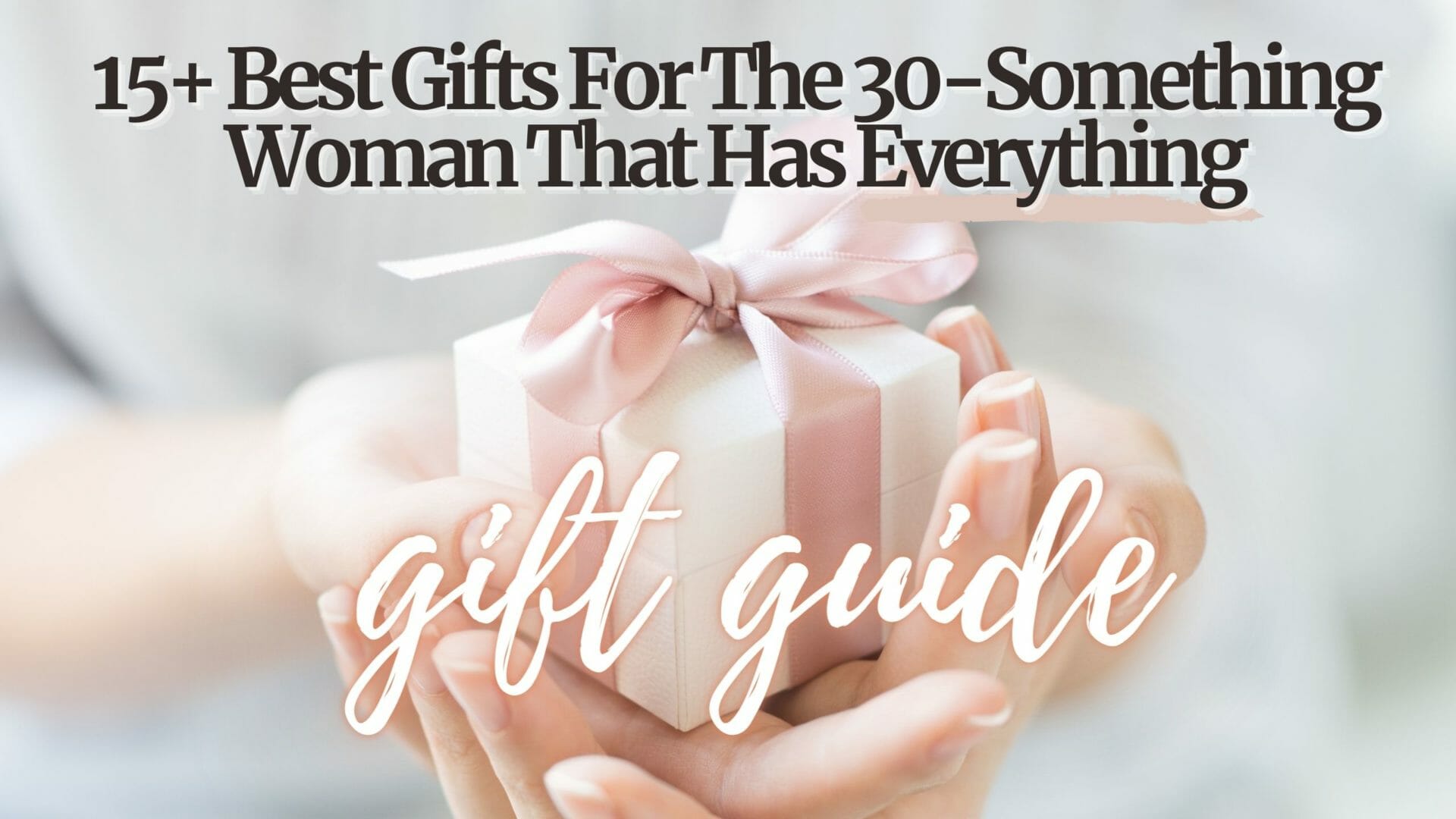 15-christmas-gifts-for-the-30-something-woman-that-has-everything