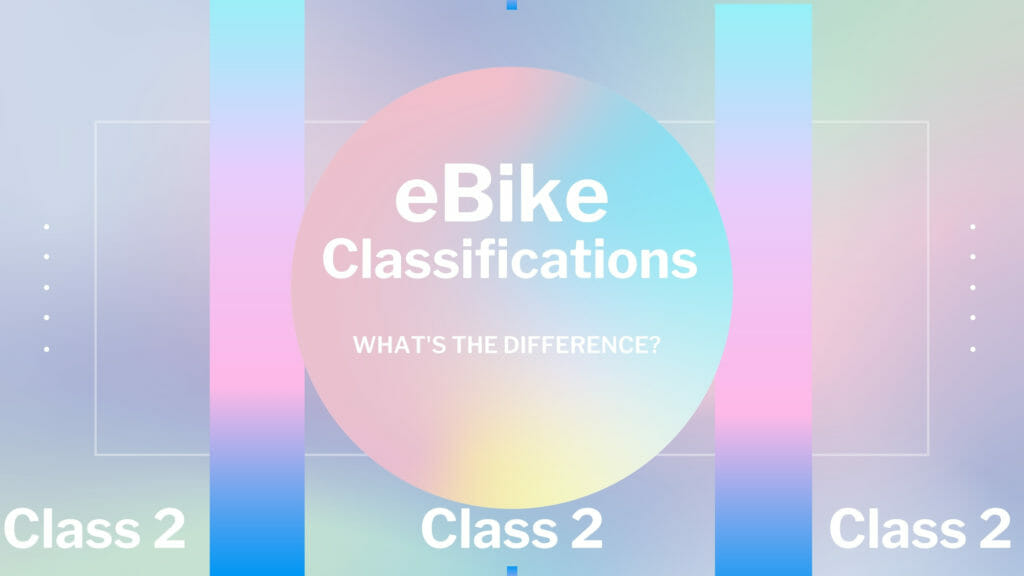 eBike Classifications - what's the difference?