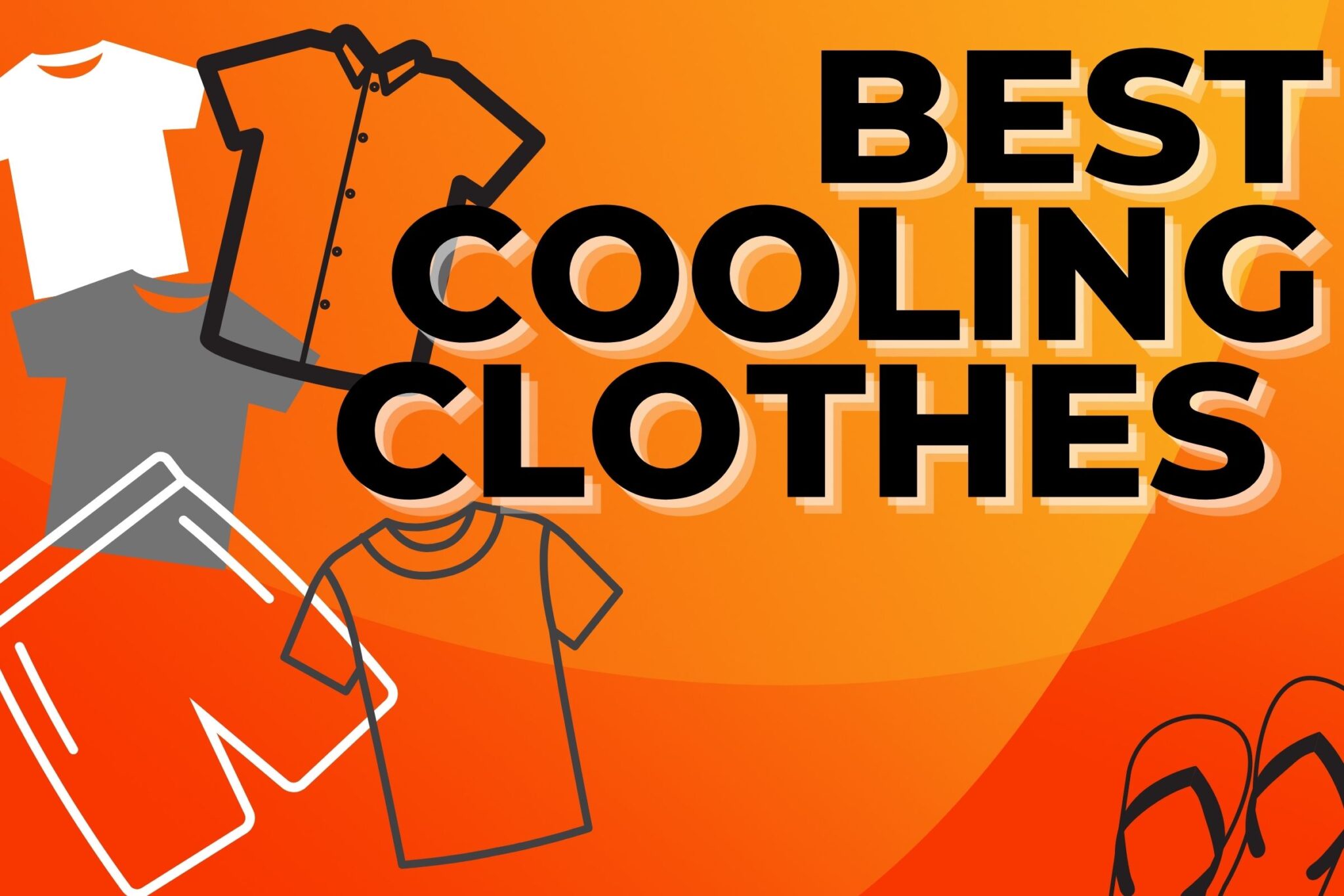 Best Cooling Clothes: How To Stay Cool In The HEAT! (2024)